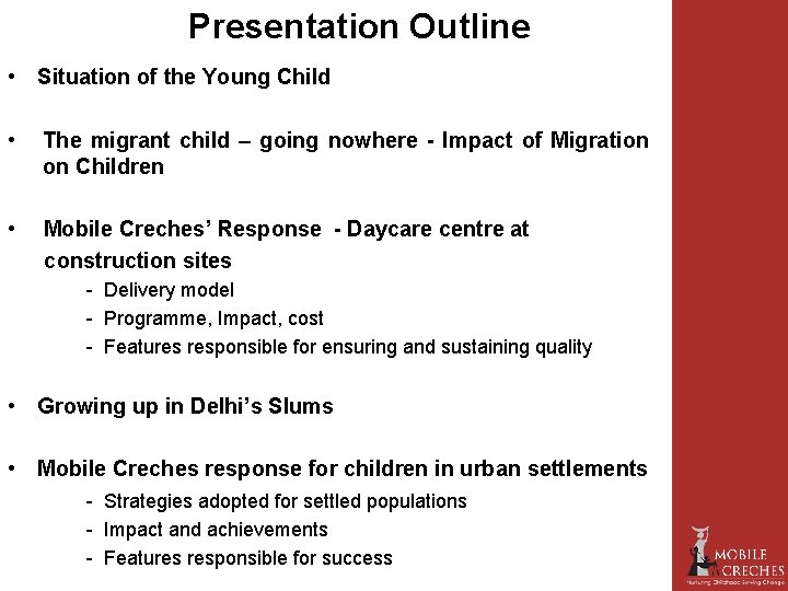 Presentation Outline • Situation of the Young Child • The migrant child – going