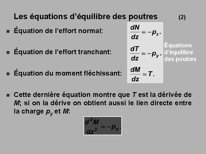 Les équations d’équilibre des poutres (2) n Équation de l’effort normal: Équations d’équilibre des