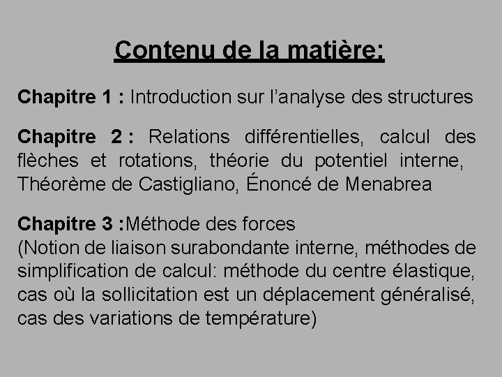 Contenu de la matière: Chapitre 1 : Introduction sur l’analyse des structures Chapitre 2