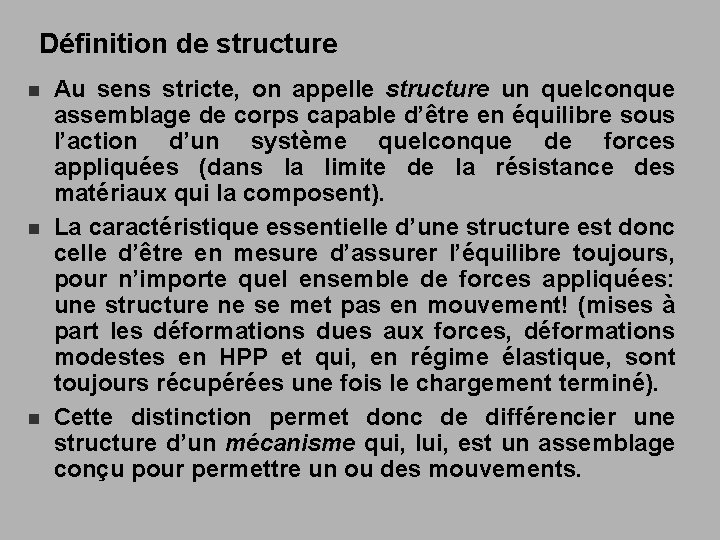 Définition de structure n n n Au sens stricte, on appelle structure un quelconque