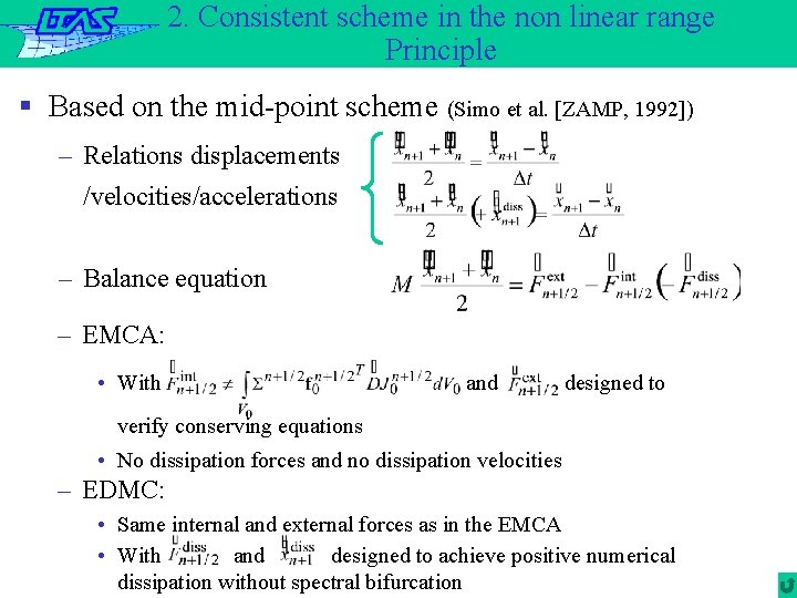 2. Consistent scheme in the non linear range Principle § Based on the mid-point