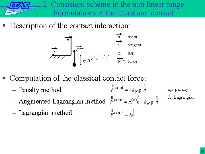 2. Consistent scheme in the non linear range Formulations in the literature: contact §