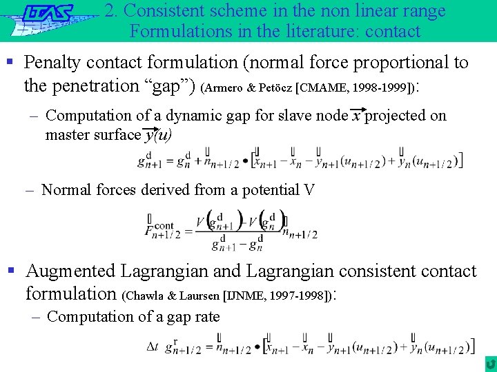2. Consistent scheme in the non linear range Formulations in the literature: contact §
