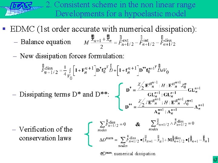 2. Consistent scheme in the non linear range Developments for a hypoelastic model §