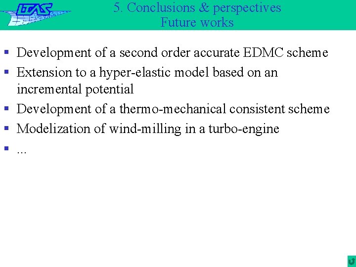 5. Conclusions & perspectives Future works § Development of a second order accurate EDMC