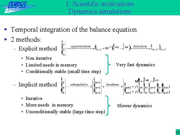 1. Scientific motivations Dynamics simulations § Temporal integration of the balance equation § 2