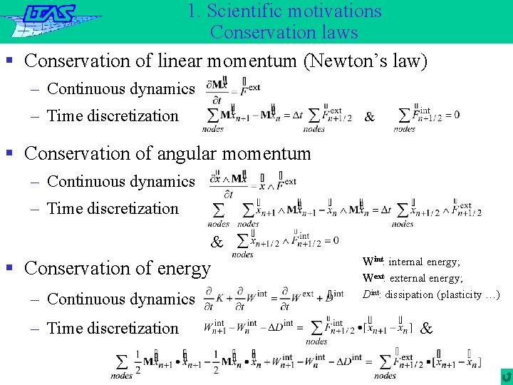1. Scientific motivations Conservation laws § Conservation of linear momentum (Newton’s law) – Continuous