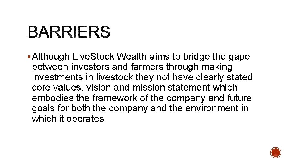 § Although Live. Stock Wealth aims to bridge the gape between investors and farmers