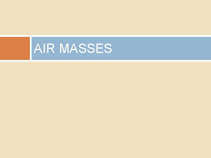 AIR MASSES 
