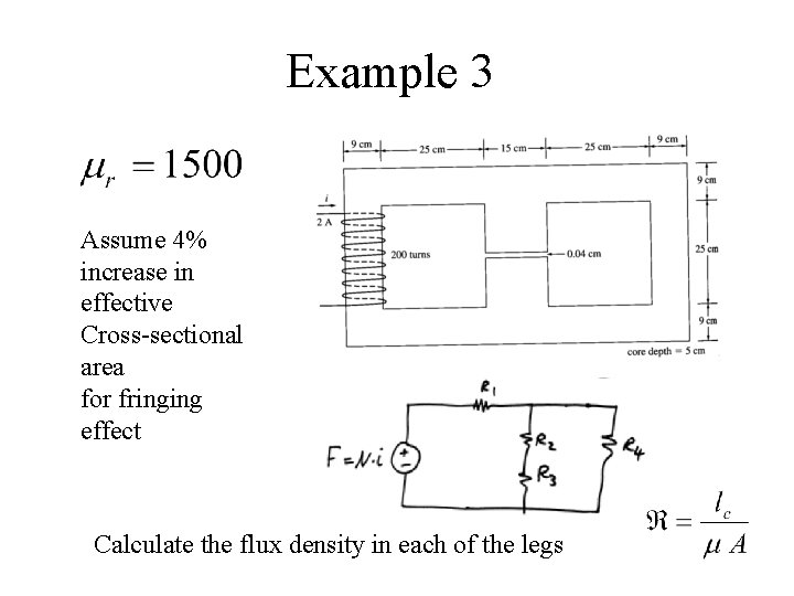 Example 3 Assume 4% increase in effective Cross-sectional area for fringing effect Calculate the