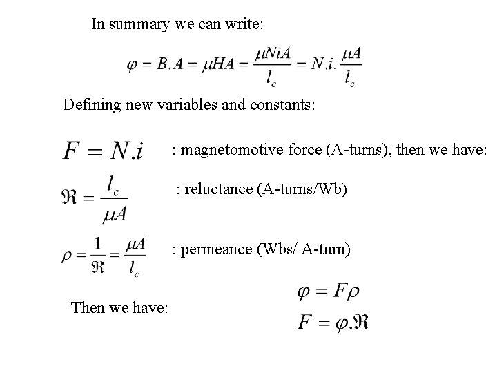 In summary we can write: Defining new variables and constants: : magnetomotive force (A-turns),