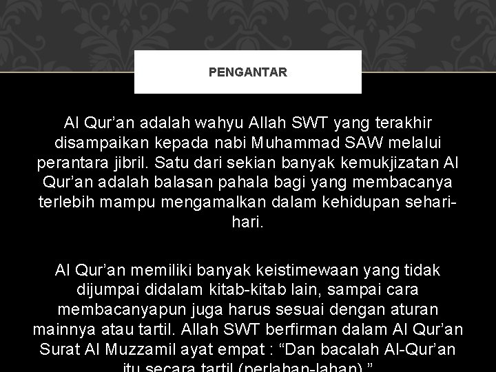 PENGANTAR Al Qur’an adalah wahyu Allah SWT yang terakhir disampaikan kepada nabi Muhammad SAW