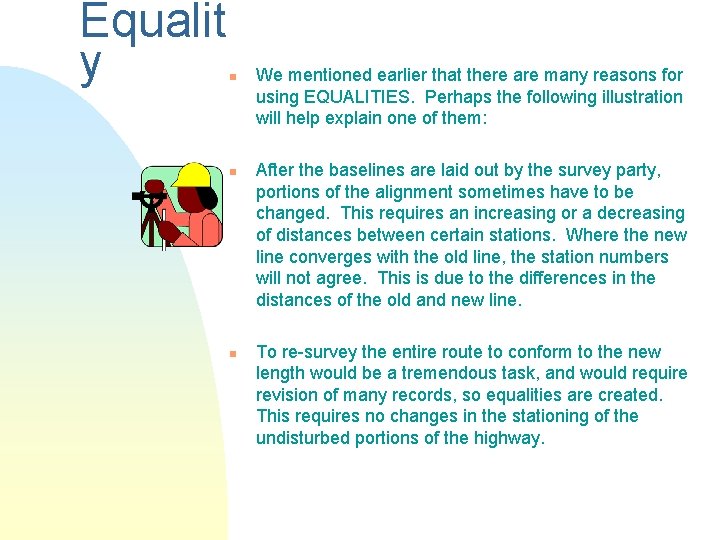 Equalit y n n n We mentioned earlier that there are many reasons for