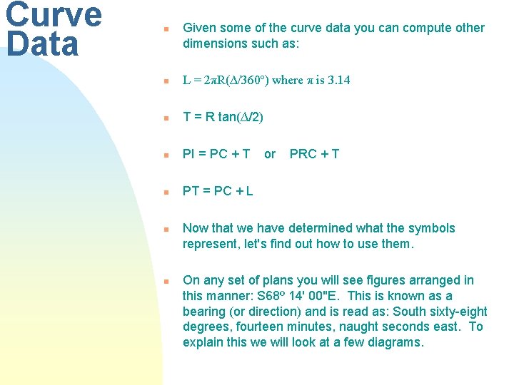 Curve Data n Given some of the curve data you can compute other dimensions