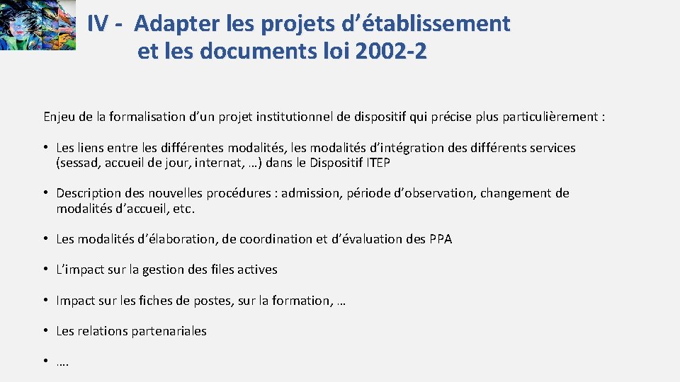 IV - Adapter les projets d’établissement et les documents loi 2002 -2 Enjeu de