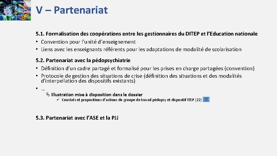 V – Partenariat 5. 1. Formalisation des coopérations entre les gestionnaires du DITEP et