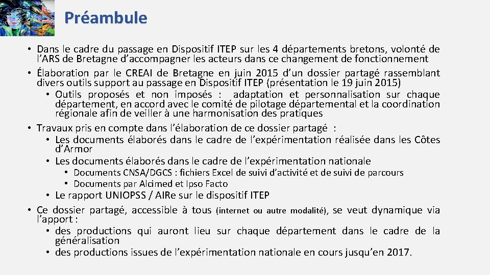 Préambule • Dans le cadre du passage en Dispositif ITEP sur les 4 départements