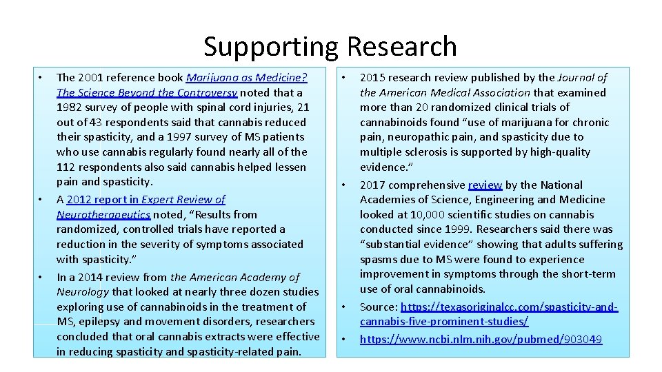 Supporting Research • • • The 2001 reference book Marijuana as Medicine? The Science