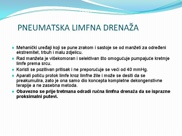 PNEUMATSKA LIMFNA DRENAŽA ● Mehanički uređaji koji se pune zrakom i sastoje se od