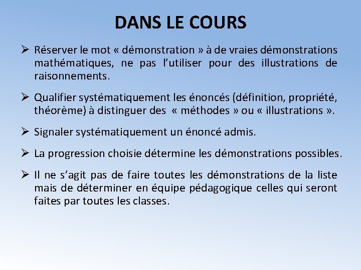 DANS LE COURS Ø Réserver le mot « démonstration » à de vraies démonstrations