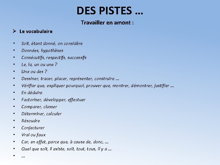 DES PISTES … Travailler en amont : Ø Le vocabulaire • • • •