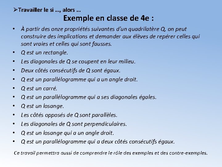 ØTravailler le si …, alors … Exemple en classe de 4 e : •