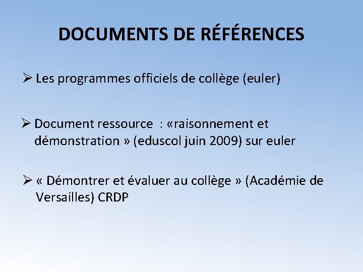 DOCUMENTS DE RÉFÉRENCES Ø Les programmes officiels de collège (euler) Ø Document ressource :