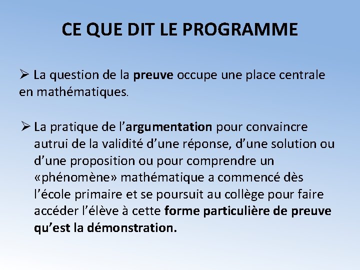 CE QUE DIT LE PROGRAMME Ø La question de la preuve occupe une place