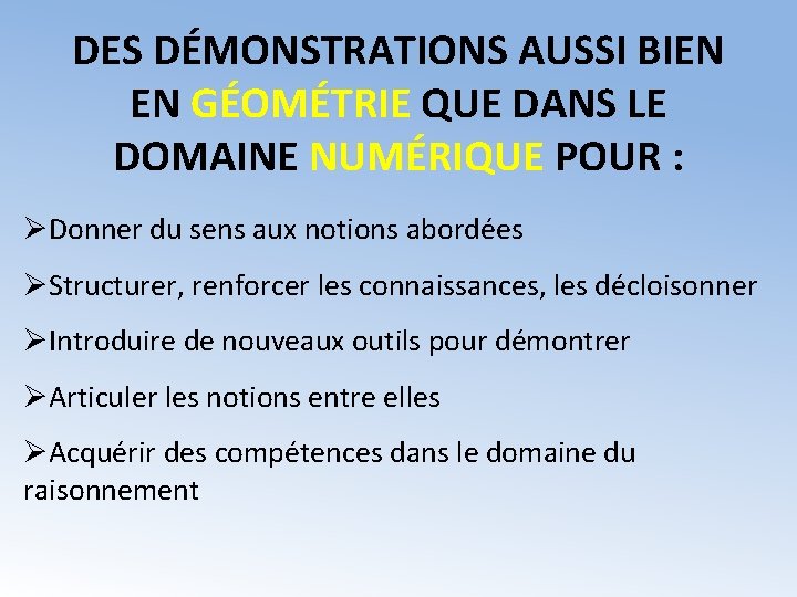 DES DÉMONSTRATIONS AUSSI BIEN EN GÉOMÉTRIE QUE DANS LE DOMAINE NUMÉRIQUE POUR : ØDonner