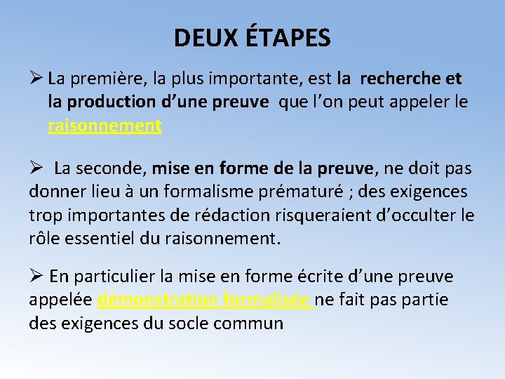 DEUX ÉTAPES Ø La première, la plus importante, est la recherche et la production