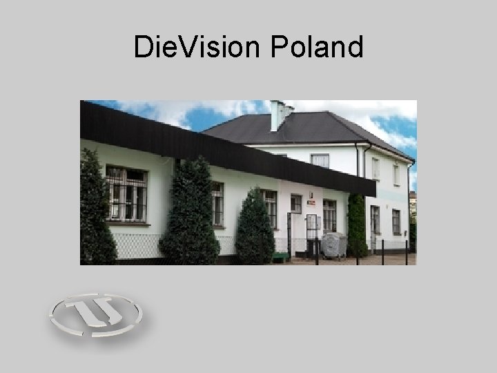 Die. Vision Poland 