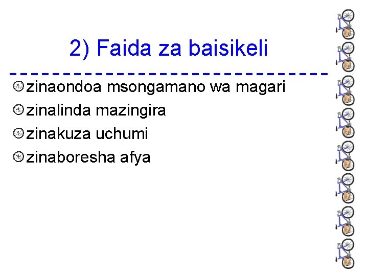 2) Faida za baisikeli zinaondoa msongamano wa magari zinalinda mazingira zinakuza uchumi zinaboresha afya