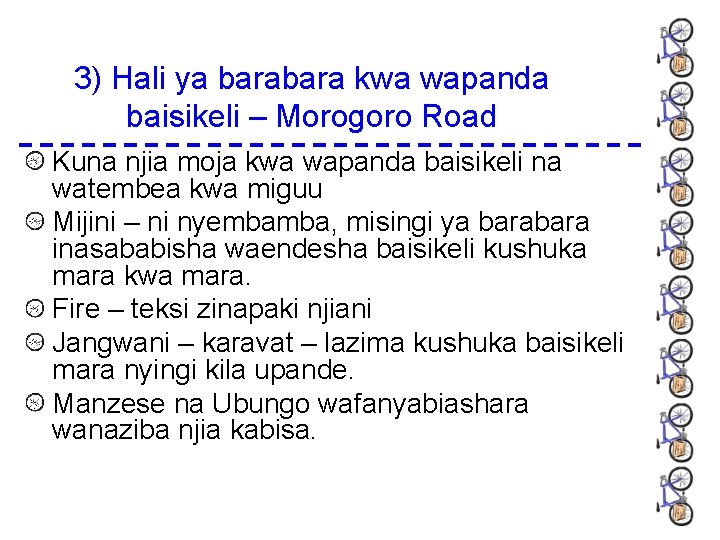 3) Hali ya bara kwa wapanda baisikeli – Morogoro Road Kuna njia moja kwa