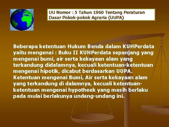 UU Nomor : 5 Tahun 1960 Tentang Peraturan Dasar Pokok-pokok Agraria (UUPA) Beberapa ketentuan