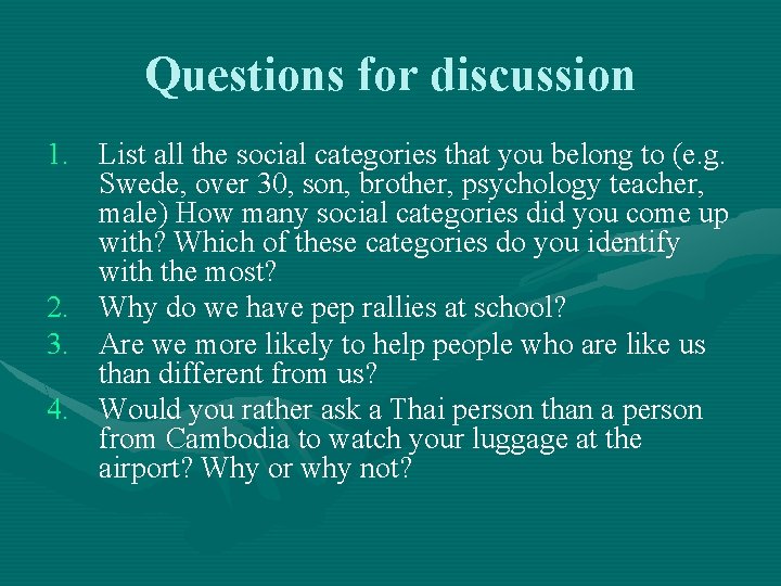Questions for discussion 1. List all the social categories that you belong to (e.