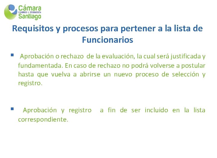 Requisitos y procesos para pertener a la lista de Funcionarios § Aprobación o rechazo