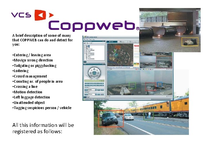 A brief description of some of many that COPPWEB can do and detect for