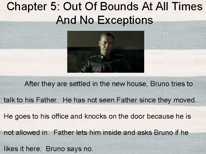 Chapter 5: Out Of Bounds At All Times And No Exceptions After they are