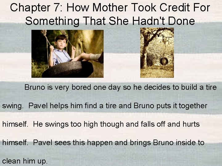 Chapter 7: How Mother Took Credit For Something That She Hadn't Done Bruno is