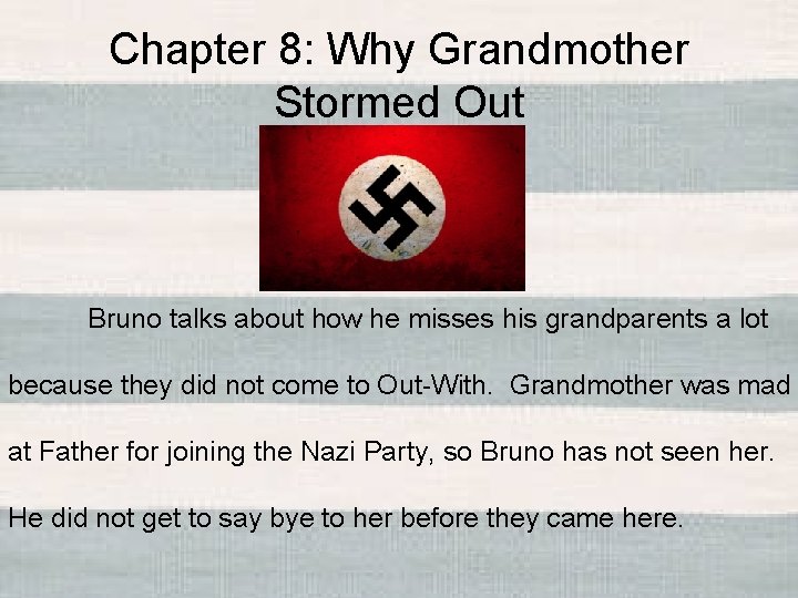 Chapter 8: Why Grandmother Stormed Out Bruno talks about how he misses his grandparents