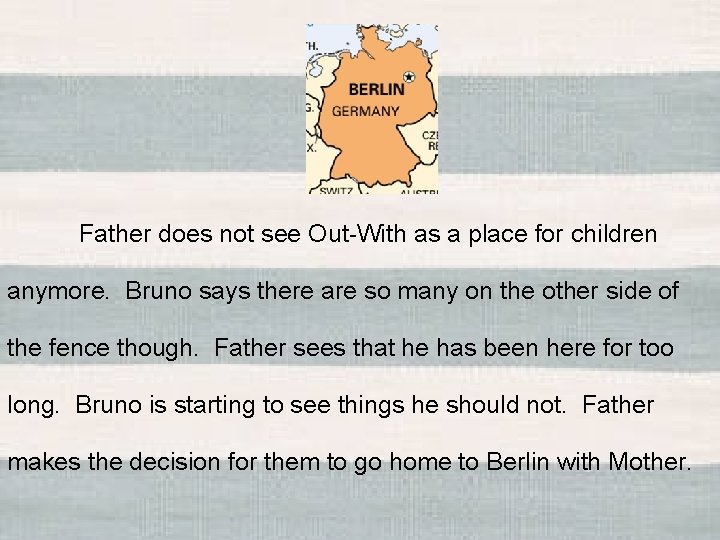 Father does not see Out-With as a place for children anymore. Bruno says there