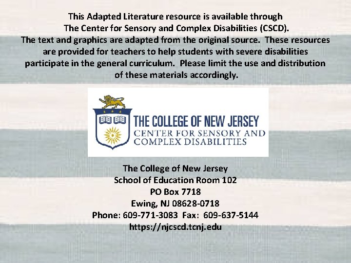 This Adapted Literature resource is available through The Center for Sensory and Complex Disabilities