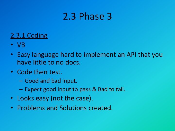 2. 3 Phase 3 2. 3. 1 Coding • VB • Easy language hard