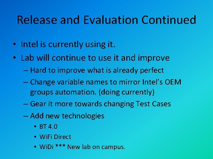 Release and Evaluation Continued • Intel is currently using it. • Lab will continue