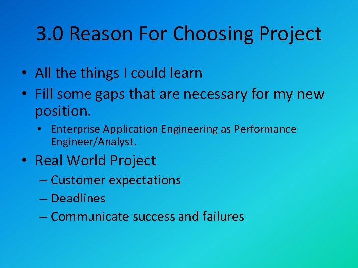 3. 0 Reason For Choosing Project • All the things I could learn •