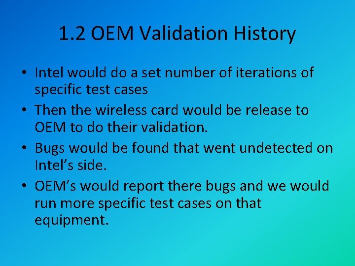 1. 2 OEM Validation History • Intel would do a set number of iterations