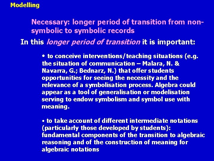 Modelling Necessary: longer period of transition from nonsymbolic to symbolic records In this longer