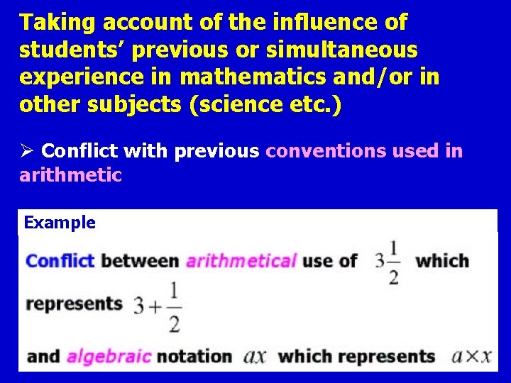 Taking account of the influence of students’ previous or simultaneous experience in mathematics and/or