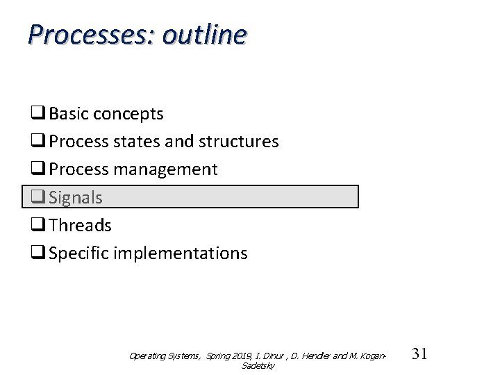 Processes: outline q Basic concepts q Process states and structures q Process management q