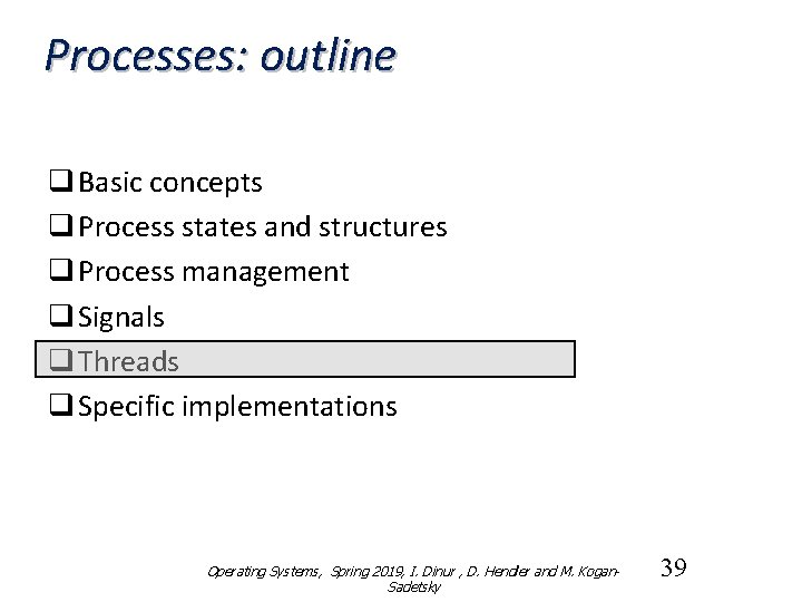 Processes: outline q Basic concepts q Process states and structures q Process management q